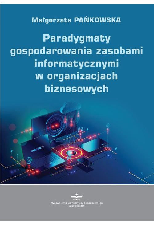 Paradygmaty gospodarowania zasobami informatycznymi w organizacjach biznesowych