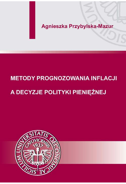 Metody prognozowania inflacji a decyzje polityki pieniężnej