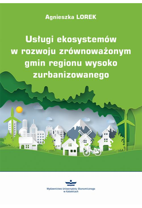 Usługi ekosystemów w rozwoju zrównoważonym gmin regionu wysoko zurbanizowanego