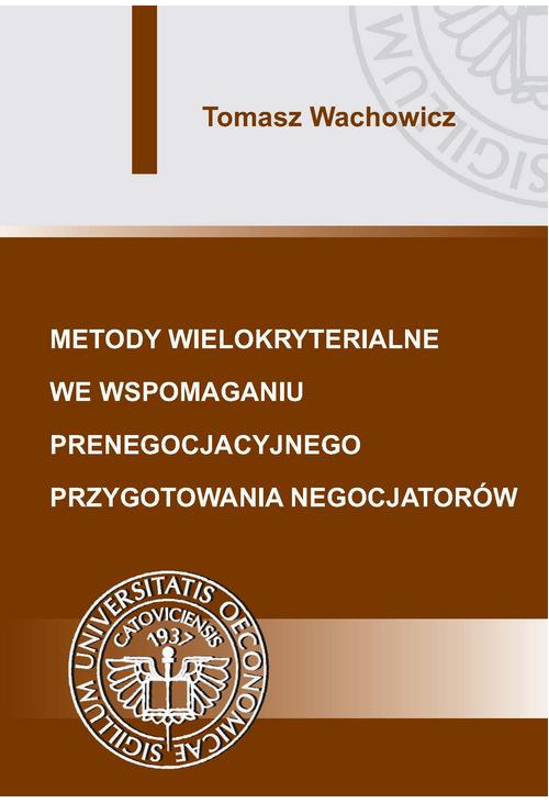 Metody wielokryterialne we wspomaganiu prenegocjacyjnego przygotowania negocjatorów