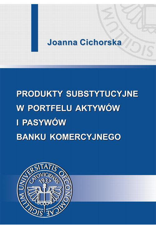 Produkty substytucyjne w portfelu aktywów i pasywów banku komercyjnego