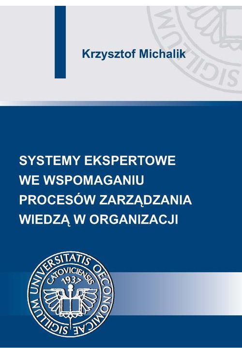 Systemy ekspertowe we wspomaganiu procesów zarządzania wiedzą w organizacji