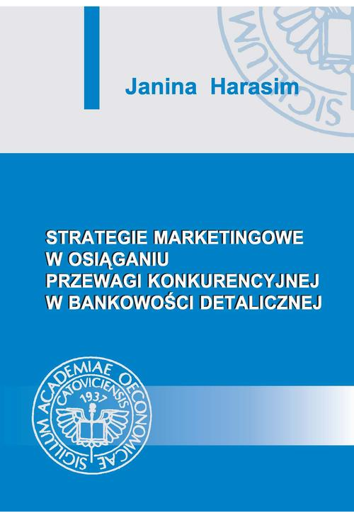 Strategie marketingowe w osiąganiu przewagi konkurencyjnej w bankowości detalicznej