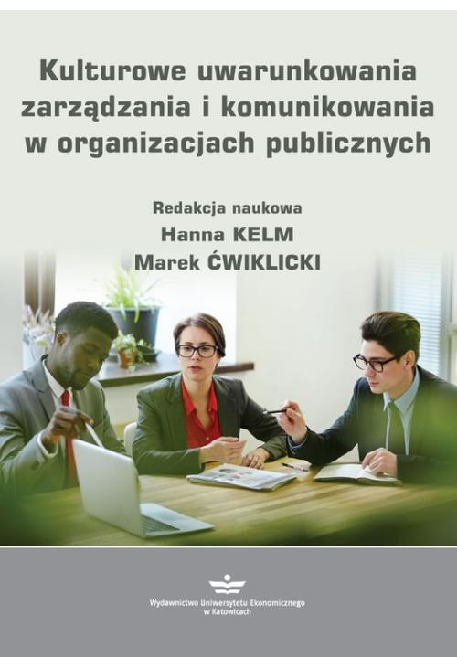 Kulturowe uwarunkowania zarządzania i komunikowania w organizacjach publicznych