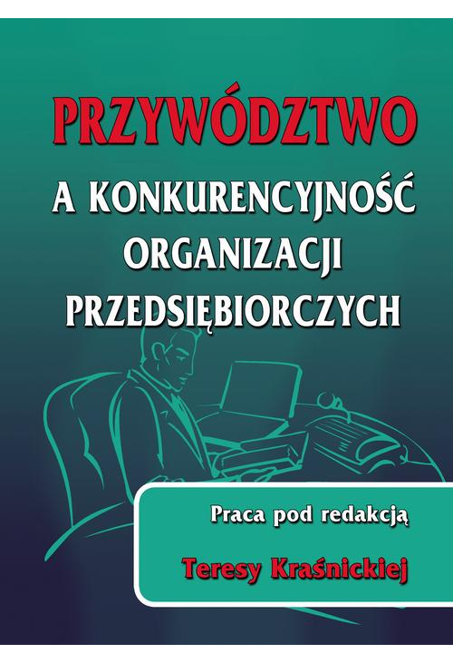 Przywództwo a konkurencyjność organizacji przedsiębiorczych