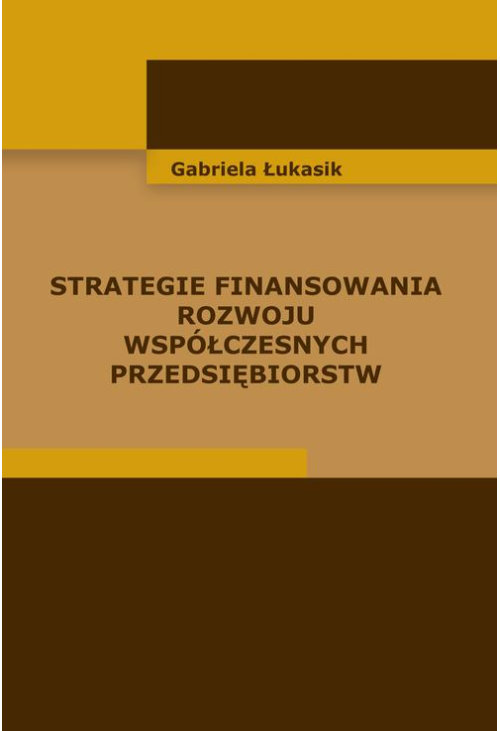 Strategie finansowania rozwoju współczesnych przedsiębiorstw