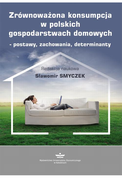 Zrównoważona konsumpcja w polskich gospodarstwach domowych – postawy, zachowania, determinanty