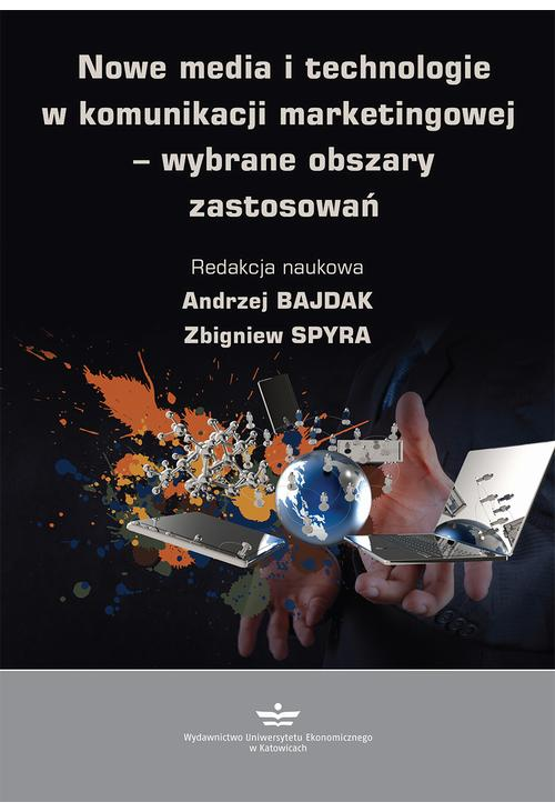 Nowe media i technologie w komunikacji marketingowej – wybrane obszary zastosowań