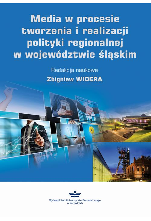 Media w procesie tworzenia i realizacji polityki regionalnej w województwie śląskim