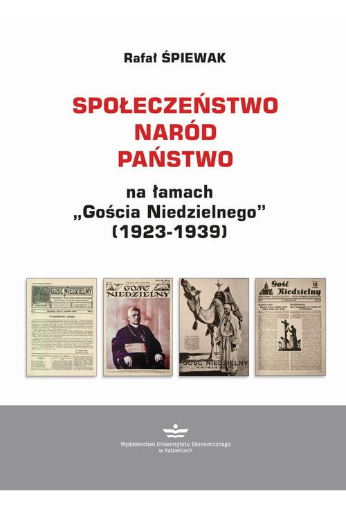 Społeczeństwo – naród – państwo na łamach „Gościa Niedzielnego” (1923-1939)