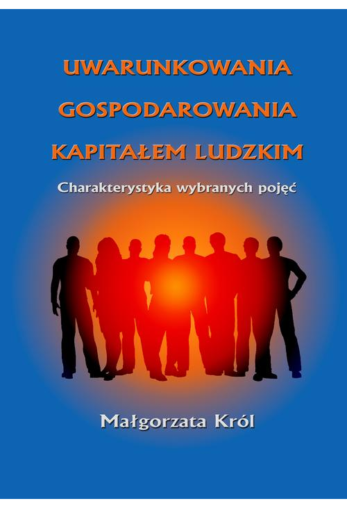 Uwarunkowania gospodarowania kapitałem ludzkim