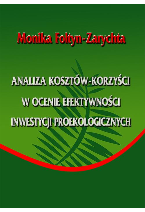 Analiza kosztów-korzyści w ocenie efektywności inwestycji proekologicznych