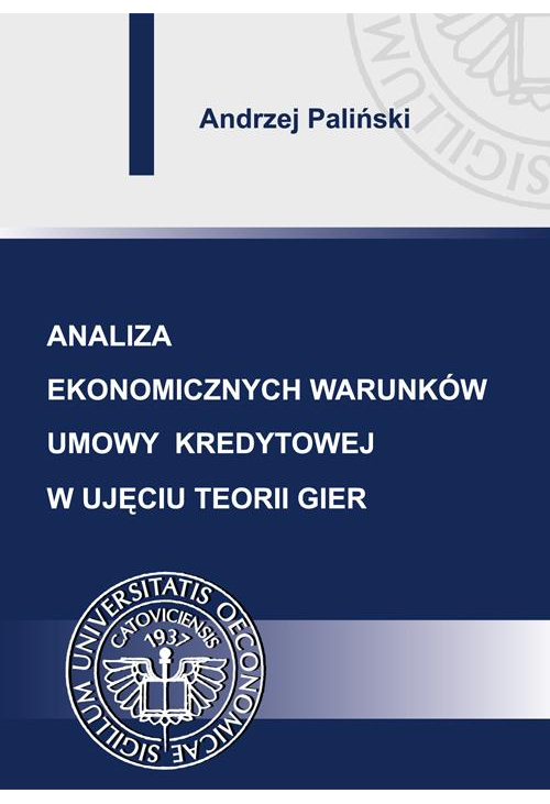 Analiza ekonomicznych warunków umowy kredytowej w ujęciu teorii gier