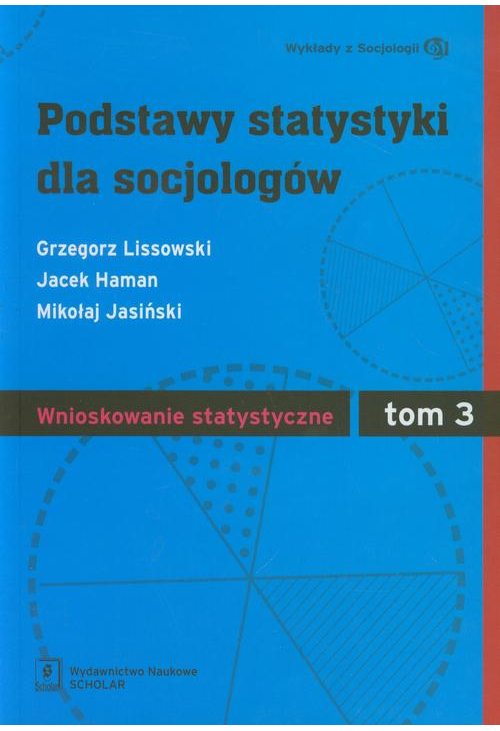 Podstawy statystyki dla socjologów Tom 3 Wnioskowanie statystyczne