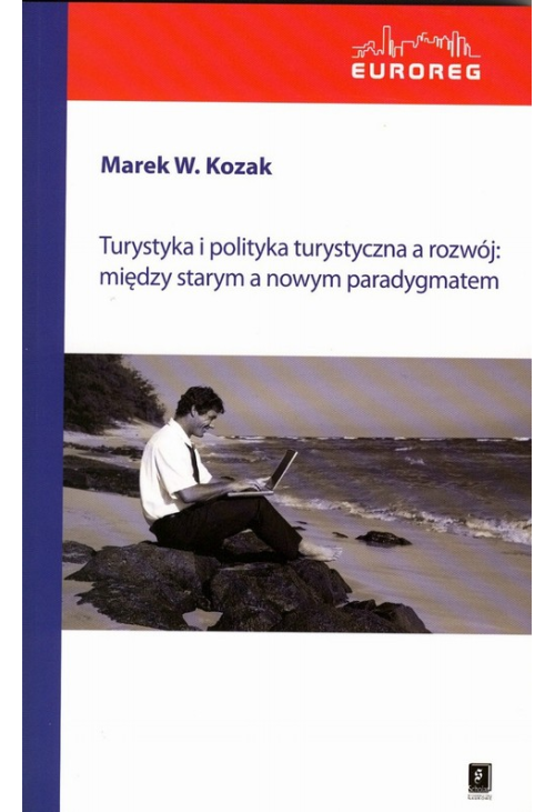 Turystyka i polityka turystyczna a rozwój: między starym a nowym paradygmatem