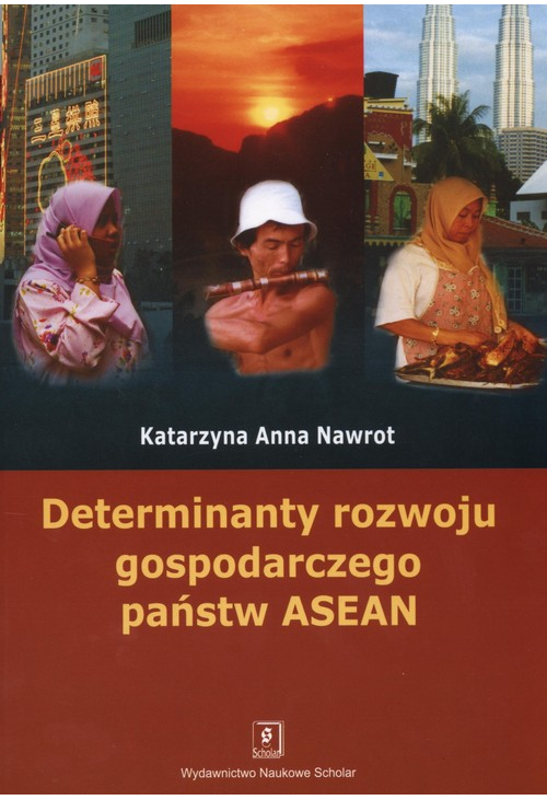 Determinanty rozwoju gospodarczego państw ASEAN