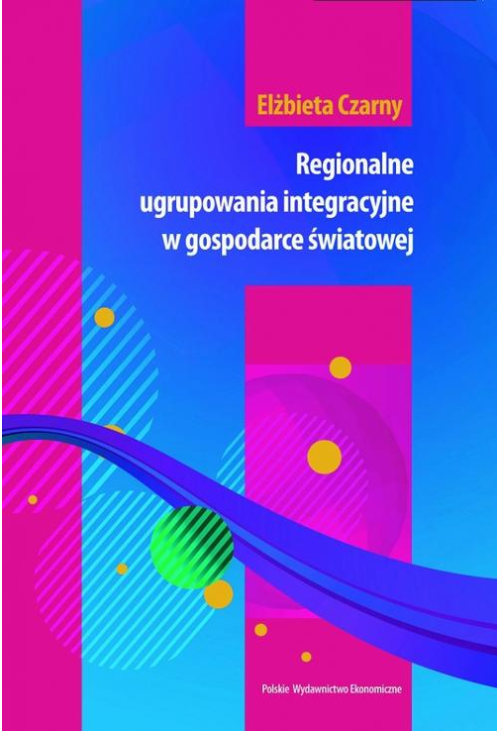 Regionalne ugrupowania integracyjne w gospodarce światowej