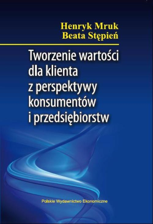 Tworzenie wartości dla klienta z perspektywy konsumentów i przedsiębiorstw