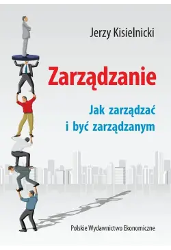 Zarządzanie. Jak zarządzać...