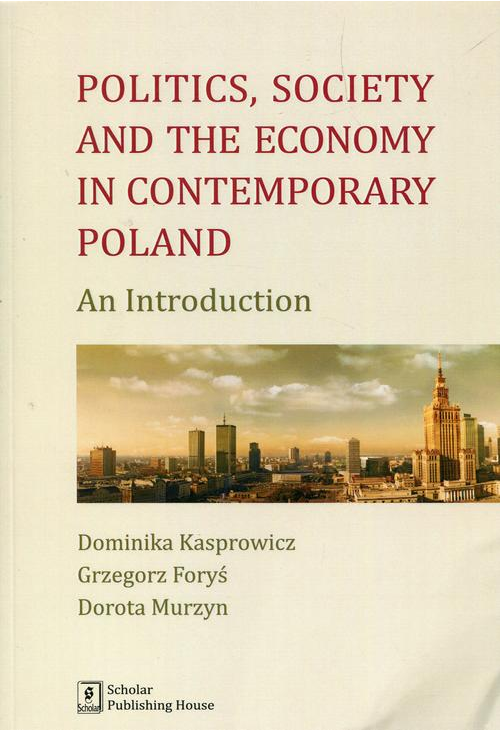 Politics Society and the economy in contemporary Poland