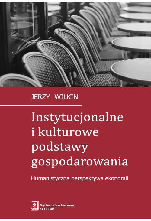 Instytucjonalne i kulturowe podstawy gospodarowania