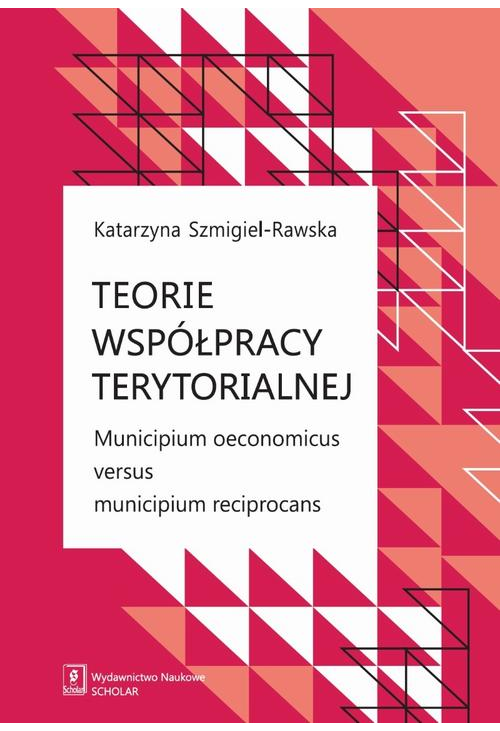 Teorie współpracy terytorialnej. Municipium oeconomicus versus municipium reciprocans