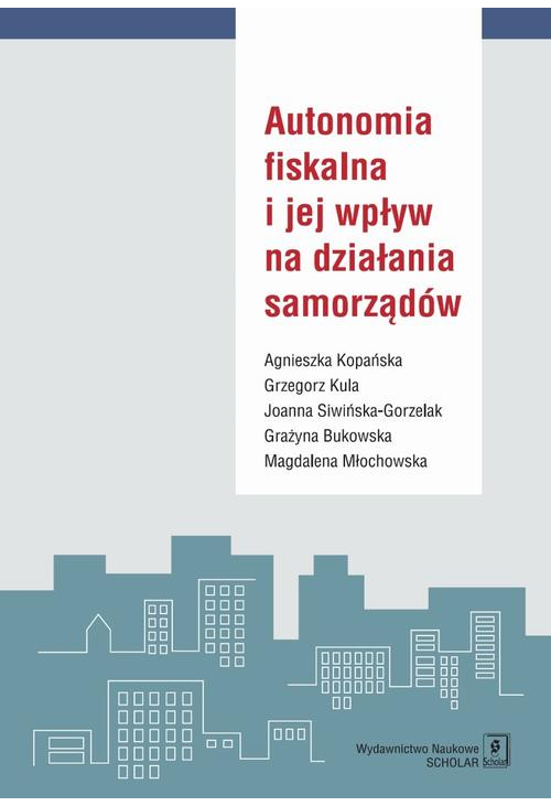 Autonomia fiskalna i jej wpływ na działania samorządów