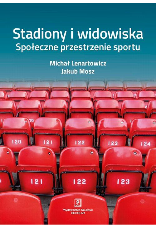 Stadiony i widowiska. Społeczne przestrzenie sportu