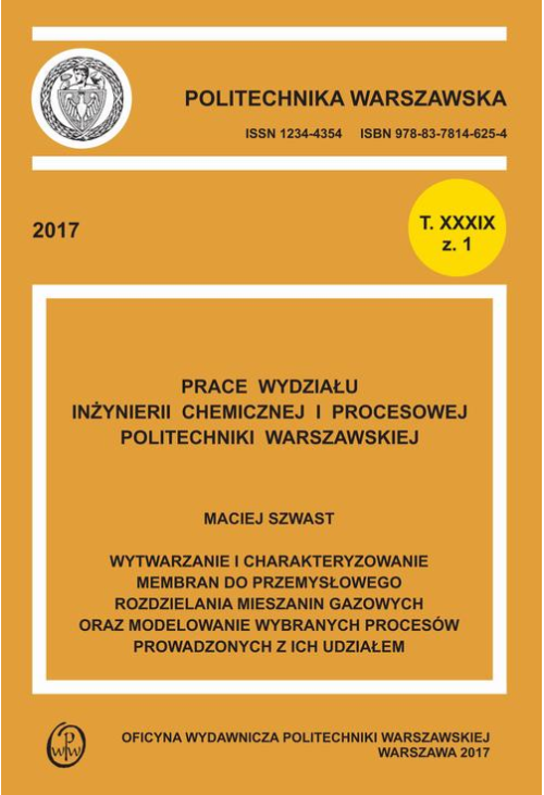 Wytwarzanie i charakteryzowanie membran do przemysłowego rozdzielania mieszanin gazowych oraz modelowanie wybranych procesów...