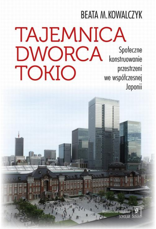 Tajemnica Dworca Tokio. Społeczne konstruowanie przestrzeni we współczesnej Japonii