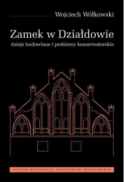 Zamek w Działdowie. Dzieje...