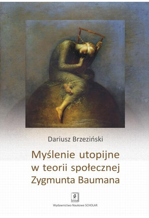 Myślenie utopijne w teorii społecznej Zygmunta Baumana