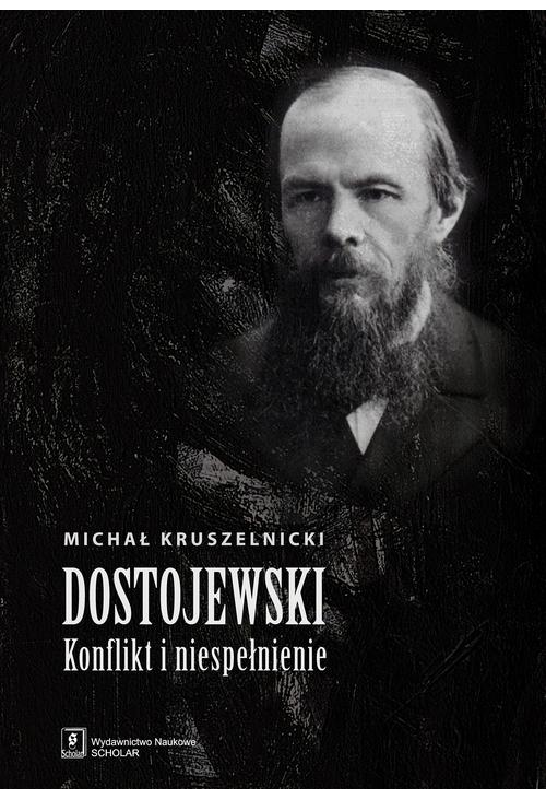 Dostojewski. Konflikt i niespełnienie