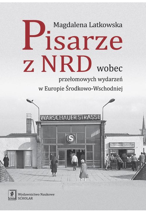 Pisarze z NRD wobec przełomowych wydarzeń w Europie Środkowo-Wschodniej