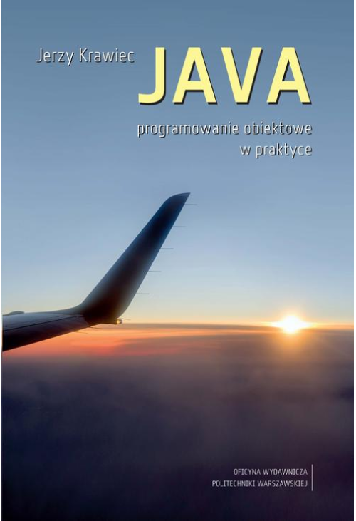 JAVA. Programowanie obiektowe w praktyce