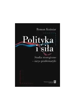 Polityka i siła. Studia...