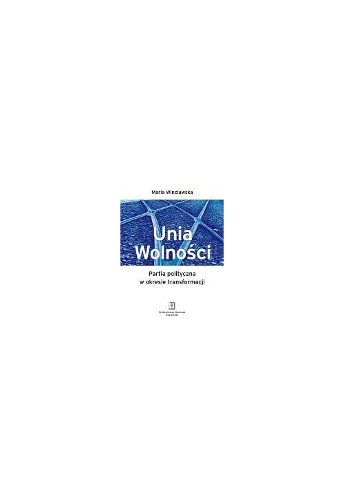 Unia Wolności. Partia polityczna w okresie transformacji