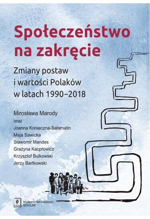 Społeczeństwo na zakręcie. Zmiany postaw i wartości Polaków w latach 1990–2018
