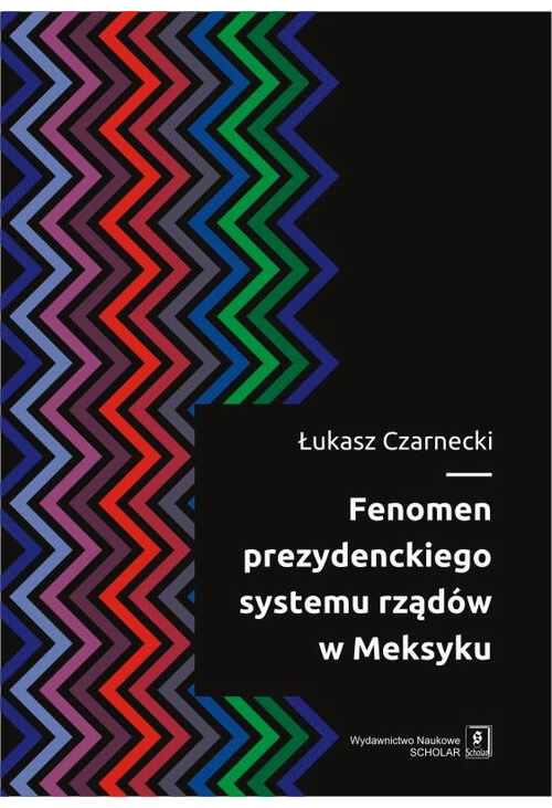 Fenomen prezydenckiego systemu rządów w Meksyku