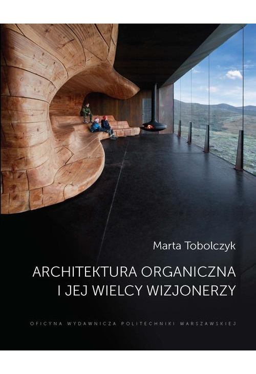 Architektura organiczna i jej wielcy wizjonerzy