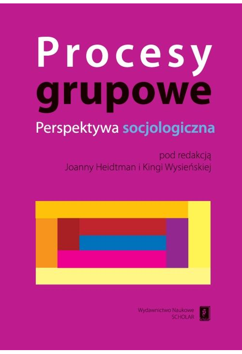 Procesy grupowe. Perspektywa socjologiczna