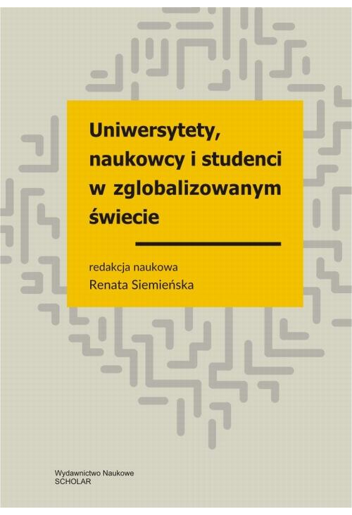 Uniwersytety, naukowcy i studenci w zglobalizowanym świecie