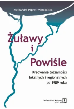 Żuławy i Powiśle. Kreowanie...