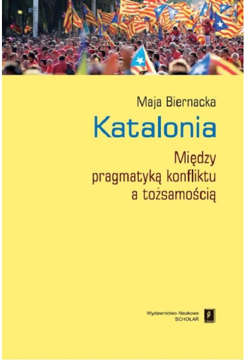 Katalonia. Między pragmatyką konfliktu a tożsamością