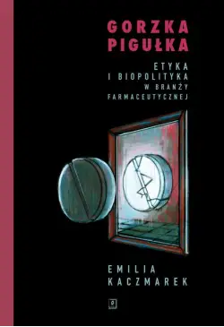 Gorzka pigułka. Etyka i...