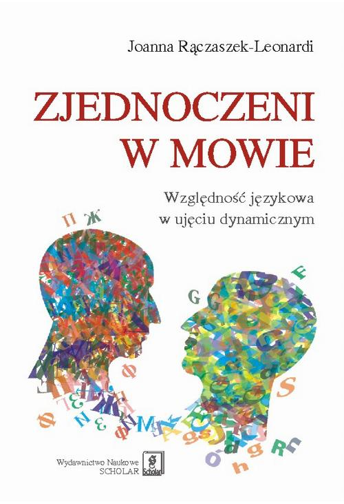 Zjednoczeni w mowie. Względność językowa w ujęciu dynamicznym