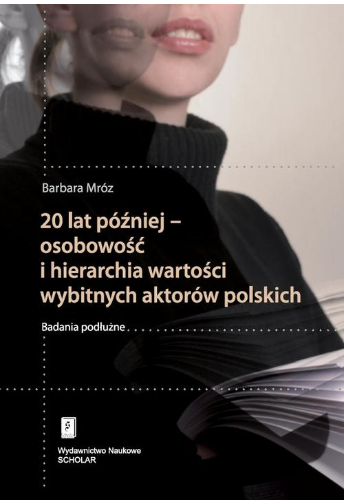 20 lat później - osobowość i hierarchia wartości wybitnych aktorów polskich