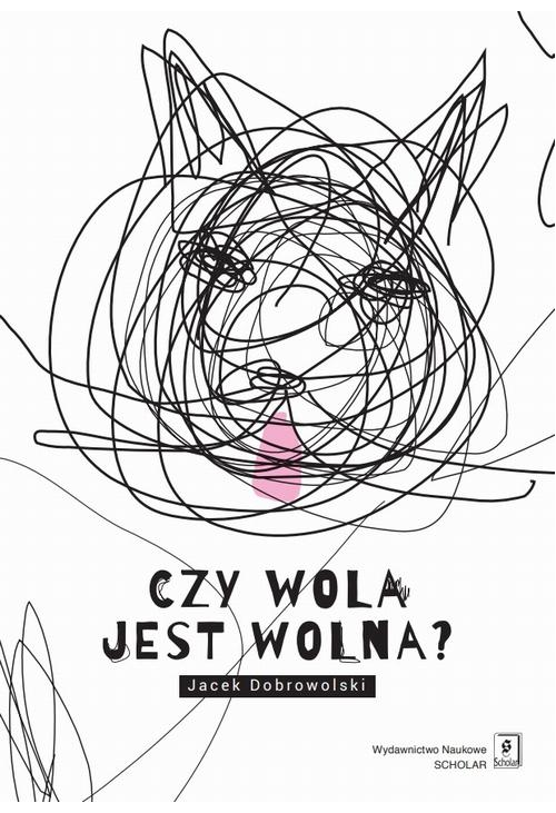 Czy wola jest wolna?