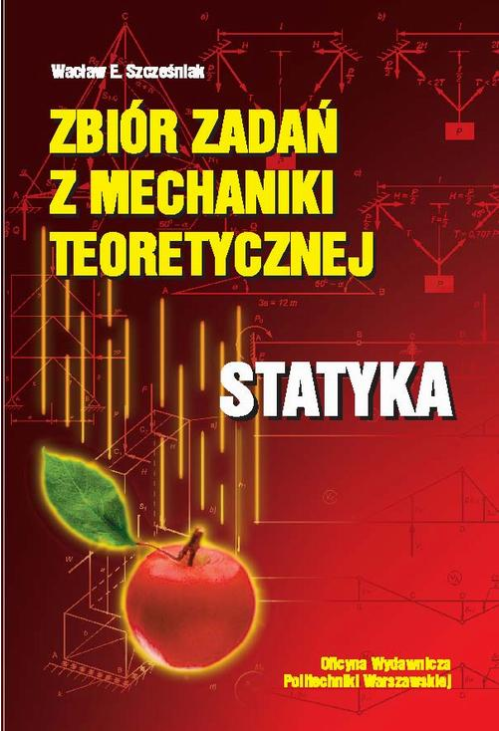 Zbiór zadań z mechaniki teoretycznej. Statyka