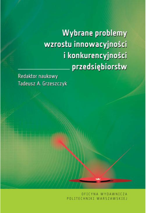 Wybrane problemy wzrostu innowacyjności i konkurencyjności przedsiębiorstw